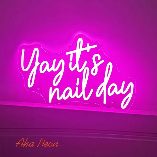 Yay It‘s Nail Day Neon Sign